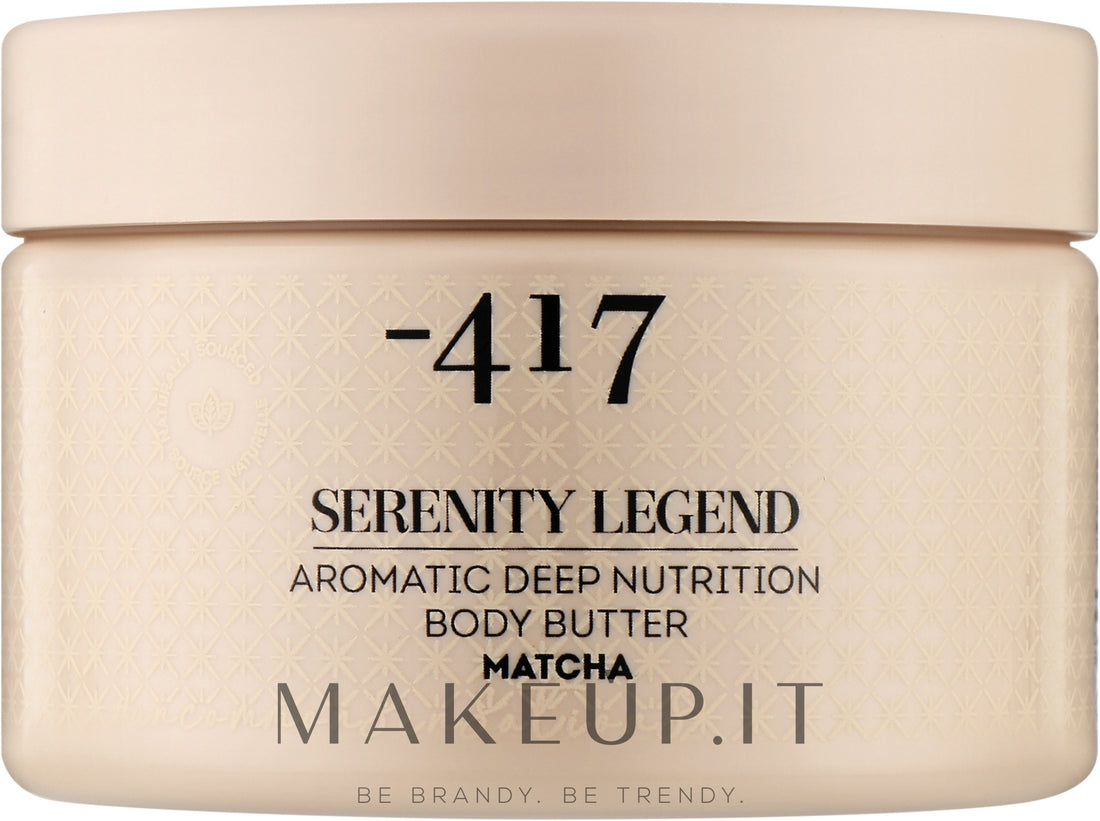 Crema-burro corpo nutriente "Matcha" - 417 Serenity Legend Aromatic Deep Nutrition Body Butter Matcha 250 ml